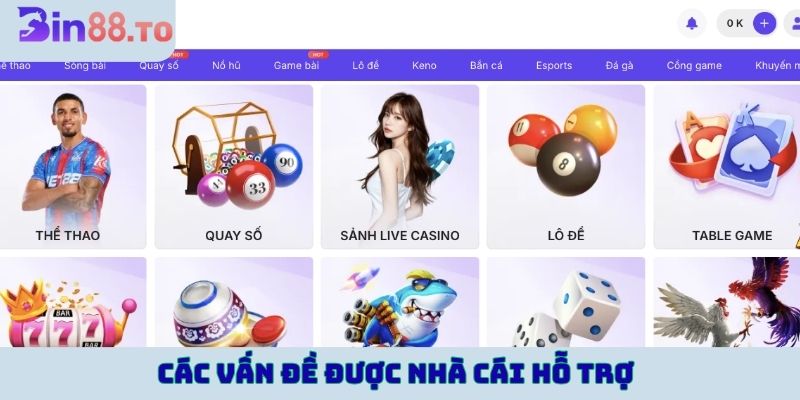 Các vấn đề được nhà cái hỗ trợ