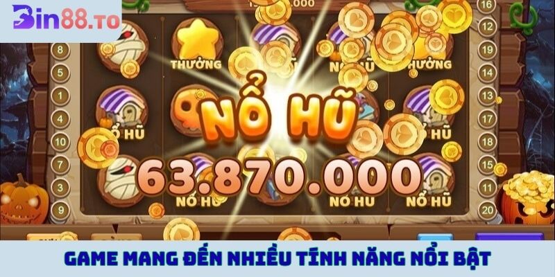 Game mang đến nhiều tính năng nổi bật cho người chơi