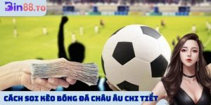 Soi kèo bóng đá Châu Âu