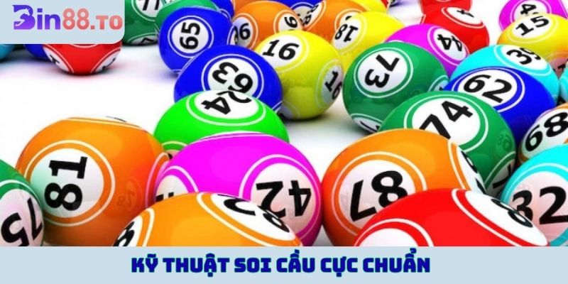 Kỹ thuật soi cầu cực chuẩn