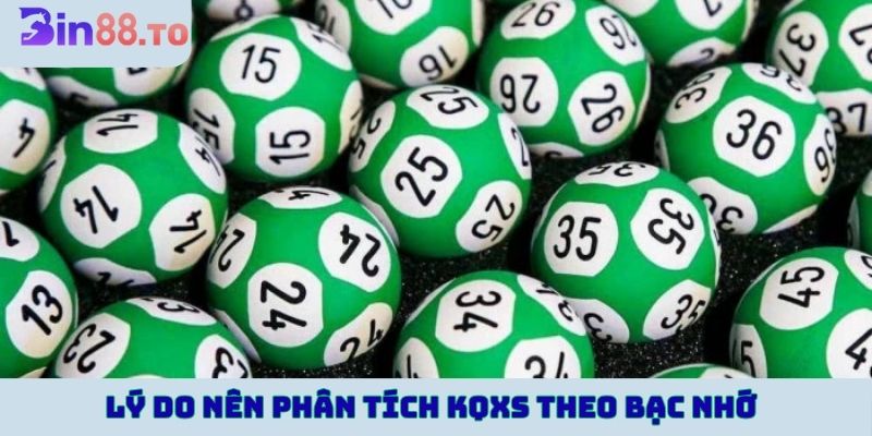 Lý do nên phân tích KQXS theo bạc nhớ