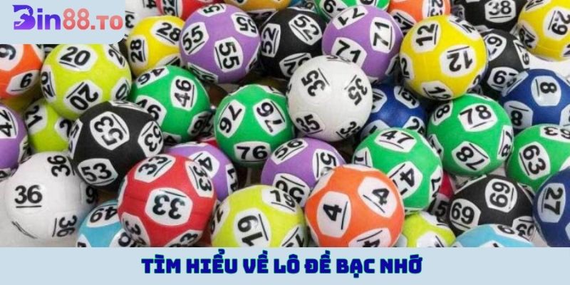 Tìm hiểu về lô đề bạc nhớ