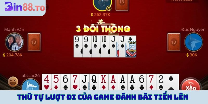 Cách chơi và thứ tự lượt đi của game đánh bài tiến lên
